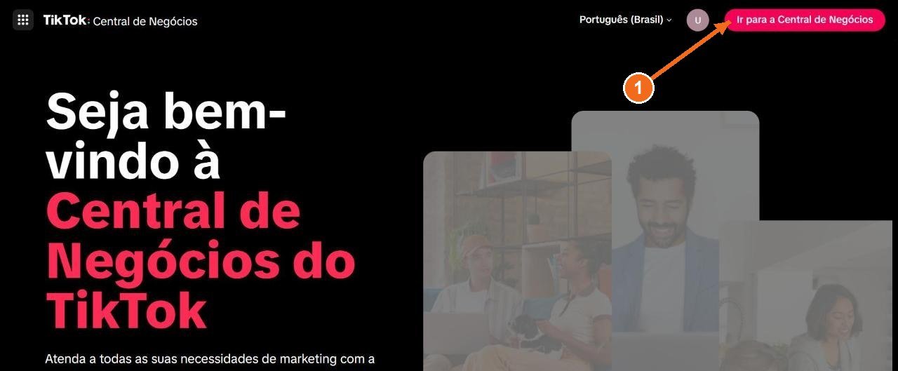 Página inicial da Central de Negócios do TikTok com seta 1 no botão 'Ir para a Central de Negócios'.